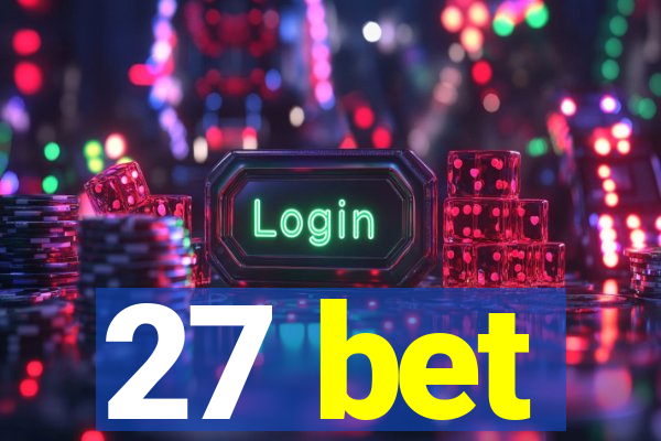 27 bet